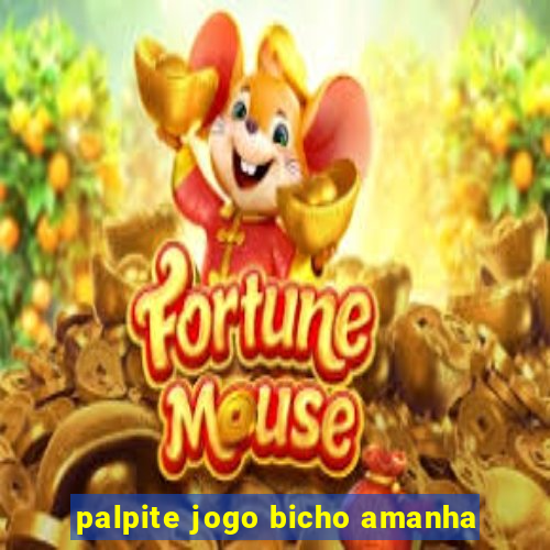 palpite jogo bicho amanha